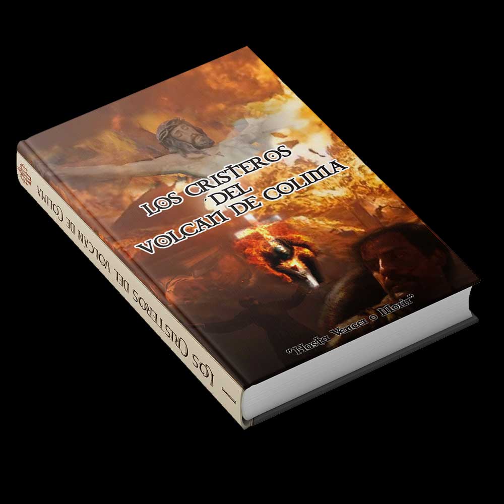 Los Cristeros del Volcan de Colima (Tomo 1 de 2)