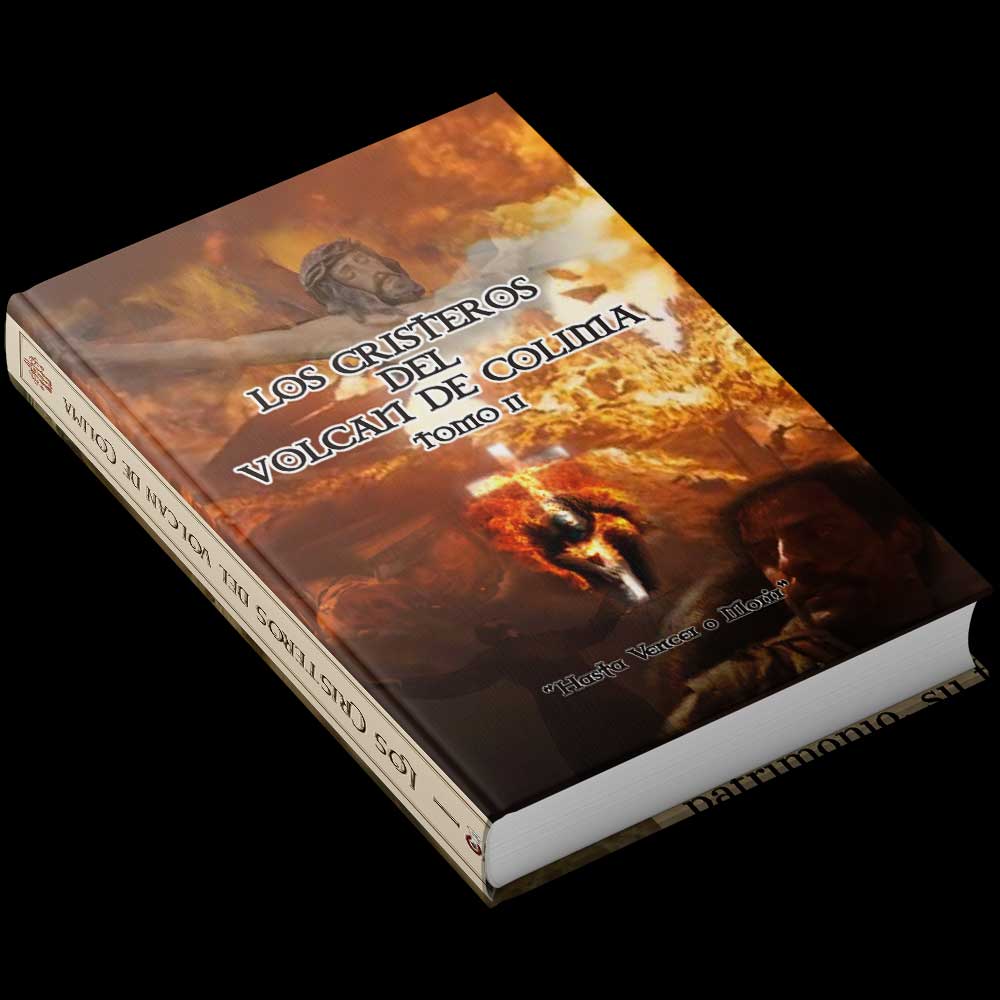 Los Cristeros del Volcan de Colima (Tomo 2 de 2)
