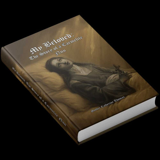 My Beloved - Story of a Carmelite Nun