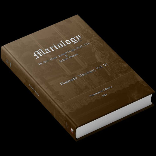 Mariology - Dogmatic Theology Course Vol 6 - Phole, Preuss