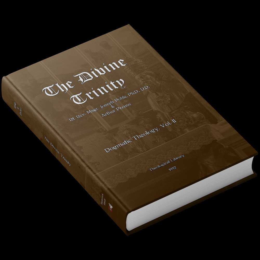 The Divine Trinity - Dogmatic Theology Course Vol 2 - Phole, Preuss