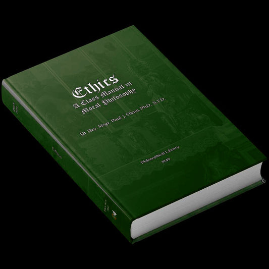 Ethics - Philosophy Course by Paul J. Glenn